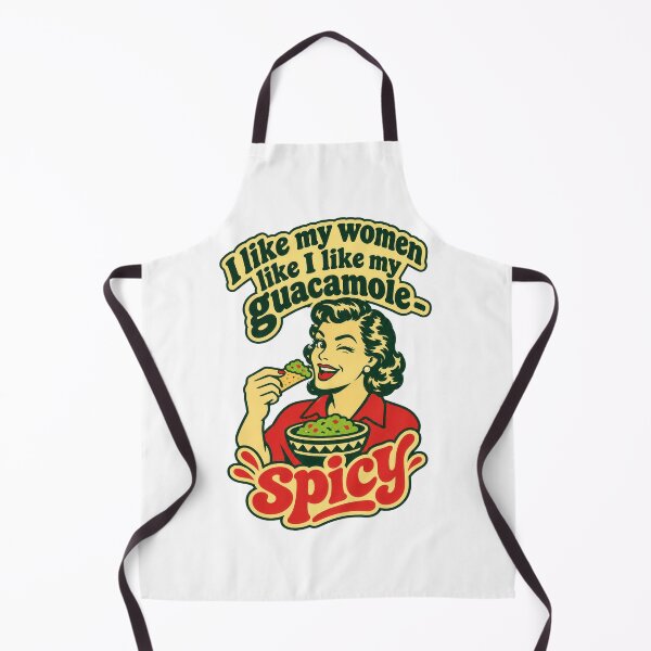 Item preview, I like my women like I like my Guacamole - Spicy! (Funny) designed and sold by lovewhatyoudo.