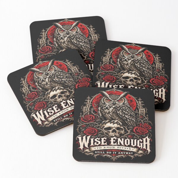 Item preview, Wise Enough to Know Better, Still Do It Anyway – Gothic Owl designed and sold by TheInkRaven.