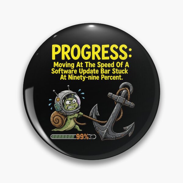 Item preview, Progress Software Update Loading Bar | Demotivational Quote Space Snail Humor designed and sold by Cree8if.