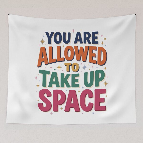 Item preview, You Are Allowed to Take Up Space designed and sold by AIG - Andrei Ilie Graphics.