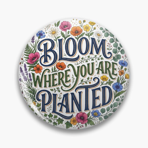 Item preview, Bloom Where You Are Planted Wildflower Lettering designed and sold by AIG - Andrei Ilie Graphics.