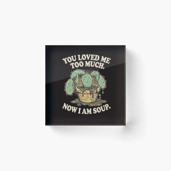 Item preview, Funny Overwatered Cactus Plant Lover Humor Art designed and sold by LayercraftArt.