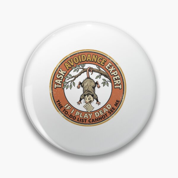 Item preview, Task Avoidance Expert Opossum Playing Dead ADHD Executive Dysfunction designed and sold by Osmose-Studio.