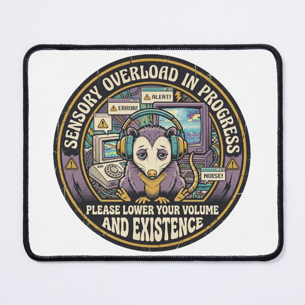 Item preview, Sensory Overload In Progress Please Lower Your Volume Possum Sticker designed and sold by Osmose-Studio.