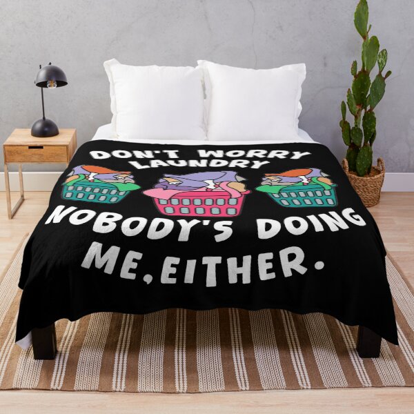 Item preview, Don't Worry Laundry Nobody's Doing Me Either designed and sold by Djikou.