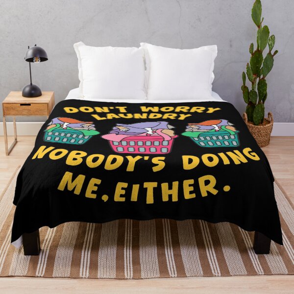 Item preview, Don't Worry Laundry Nobody's Doing Me Either designed and sold by Djikou.