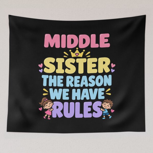 Item preview, Middle Sister The Reason We Have Rules Funny Sibling Art designed and sold by lamiarte.