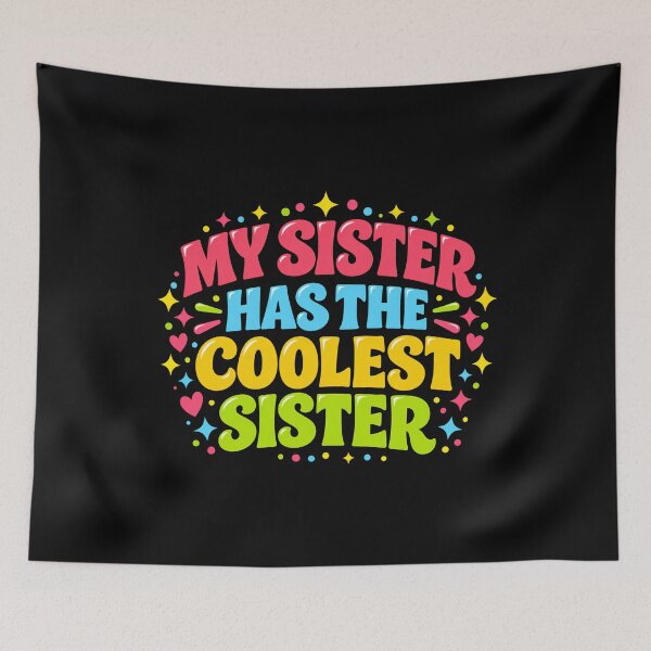 Item preview, My Sister Has The Coolest Sister Sarcastic Funny Sibling Art designed and sold by lamiarte.