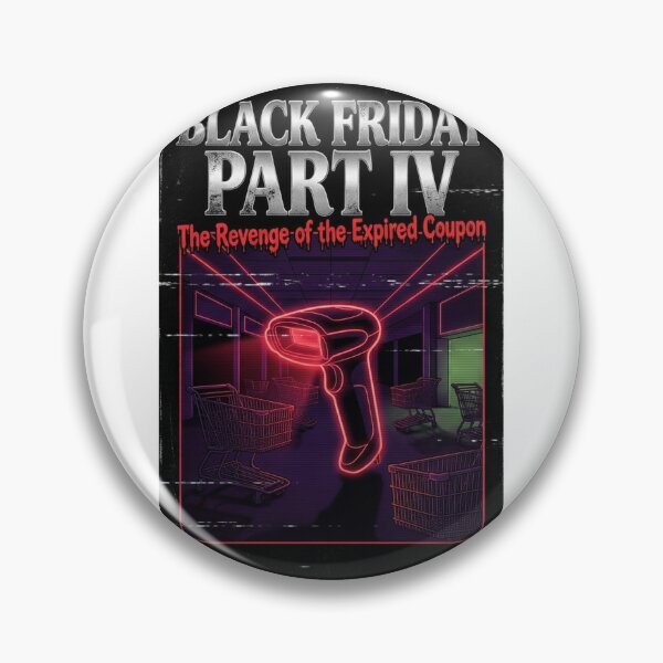 Item preview, Black Friday Part IV The Revenge Of The Expired Coupon designed and sold by jrzvibe.