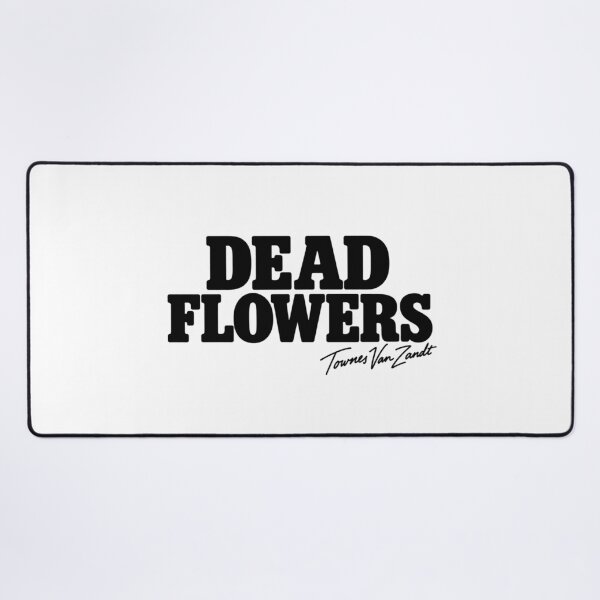 Item preview, Dead Flowers... Townes designed and sold by YesterdayBlues.