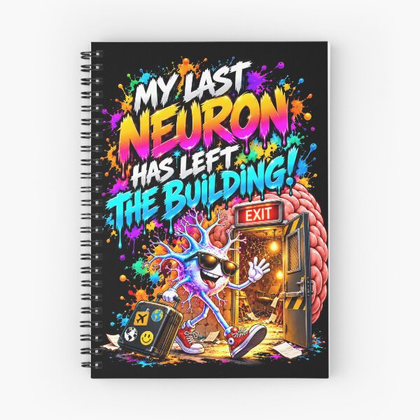 Item preview, Title: My Last Neuron Has Left the Building – Funny Brain Escape Art designed and sold by DansCreations42.