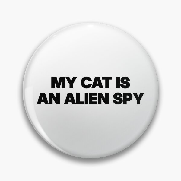 Item preview, MY CAT IS AN ALIEN SPY designed and sold by The Cover-Up.