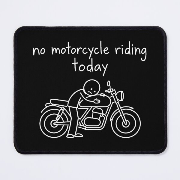 Item preview, No Motorcycle Riding Today Funny Sad Biker Motorcycle designed and sold by Kladhadredo.