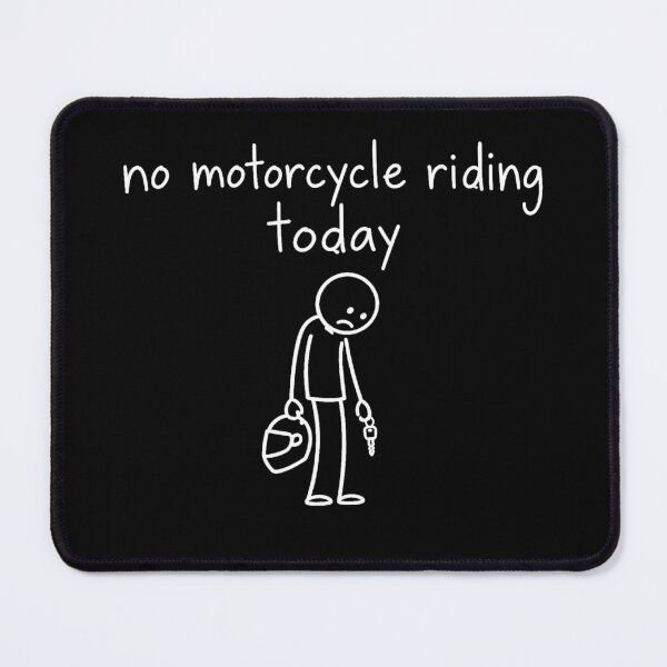 Item preview, No Motorcycle Riding Today Funny Sad Biker Motorcycle designed and sold by Kladhadredo.