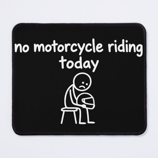 Item preview, No Motorcycle Riding Today designed and sold by Kladhadredo.
