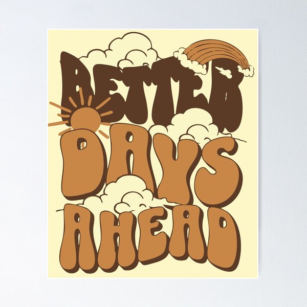 Item preview, Better days a head designed and sold by Geritaa.