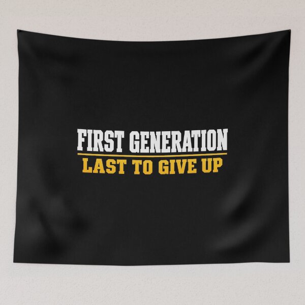 Item preview, First Generation Last to Give Up Proud Grad designed and sold by RekiStyle.