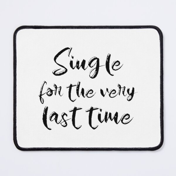 Item preview, Single For The Very Last Time Bold Typography Design in Black designed and sold by mariapazG.