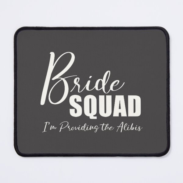 Item preview, Bride Squad Funny Saying I'm Providing the Alibi Bachelorette Party Design designed and sold by mariapazG.