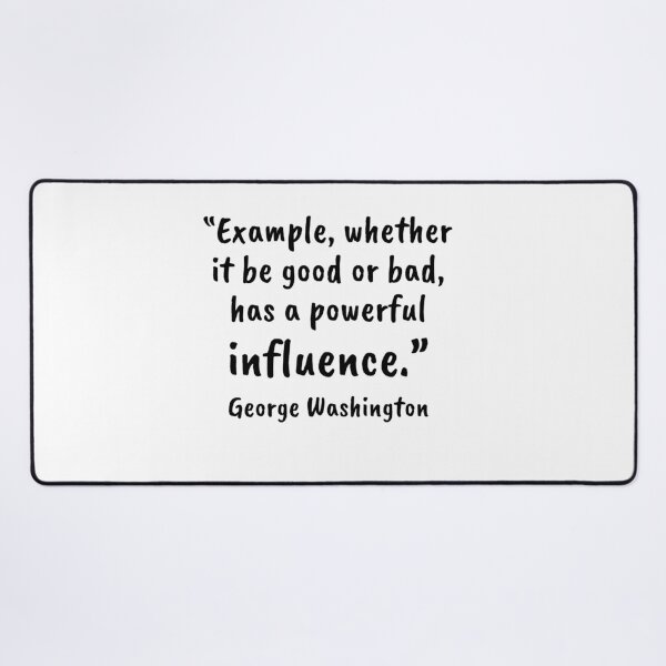Aperçu de l'œuvre L'exemple a une influence puissante - Citation de George Washington créée et vendue par 4ever-Undaunted.