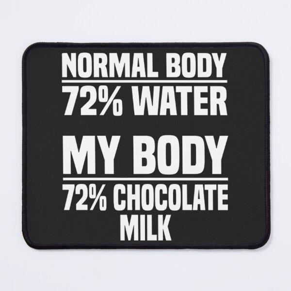 Item preview, Normal Body 72 Percent Water My Body Chocolate Milk designed and sold by BUNNIES-EL.