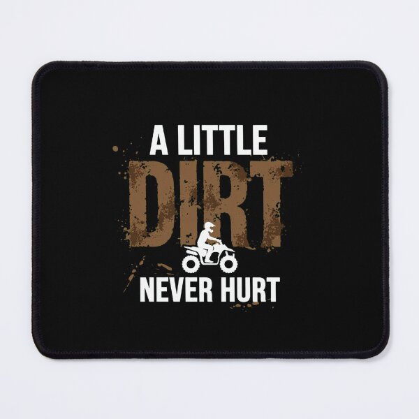 Item preview, A Little Dirt Never Hurt ATV Quad Biking Off Road Mud Riding designed and sold by Neon Bones Studio.