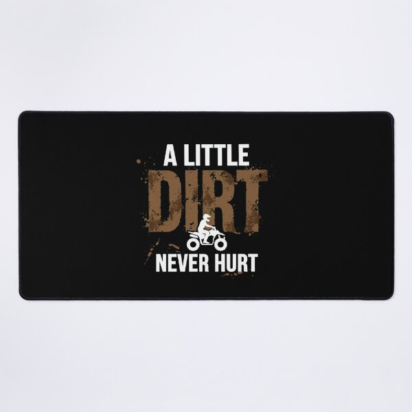 Item preview,  A Little Dirt Never Hurt ATV Quad Biking Off Road Mud Riding designed and sold by Neon Bones Studio.