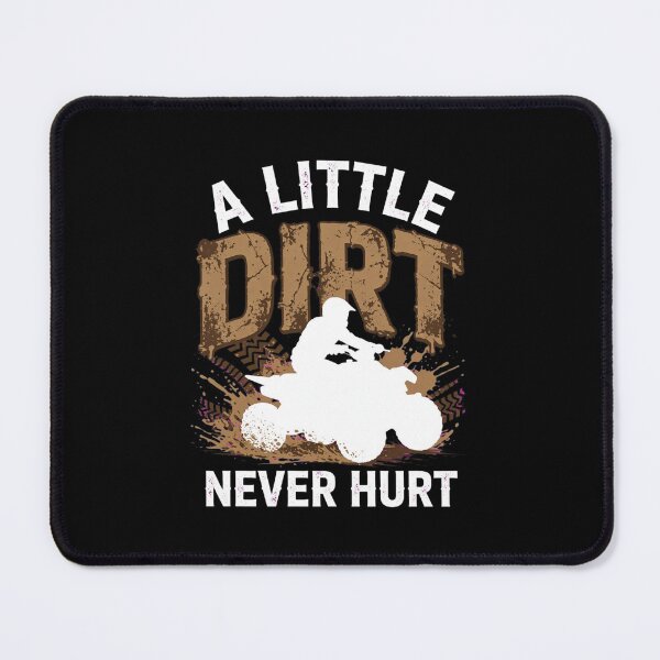 Item preview, A Little Dirt Never Hurt ATV Quad Biking Off Road Mud Riding designed and sold by Neon Bones Studio.