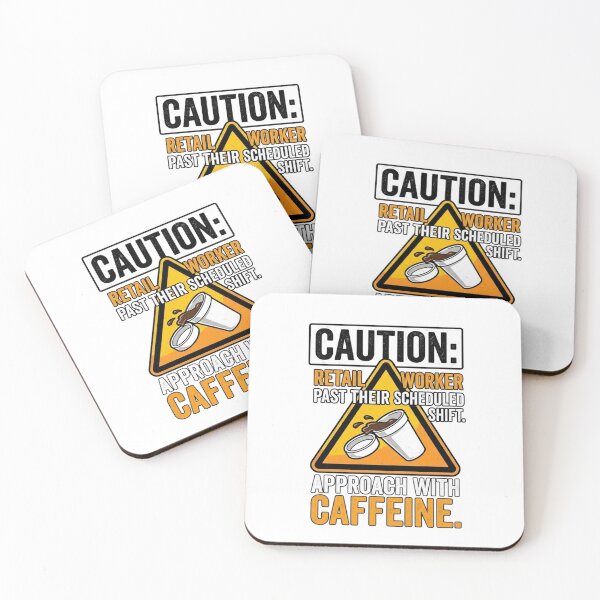 Item preview, Caution Retail Worker Past Scheduled Shift Approach With Caffeine designed and sold by jrzvibe.