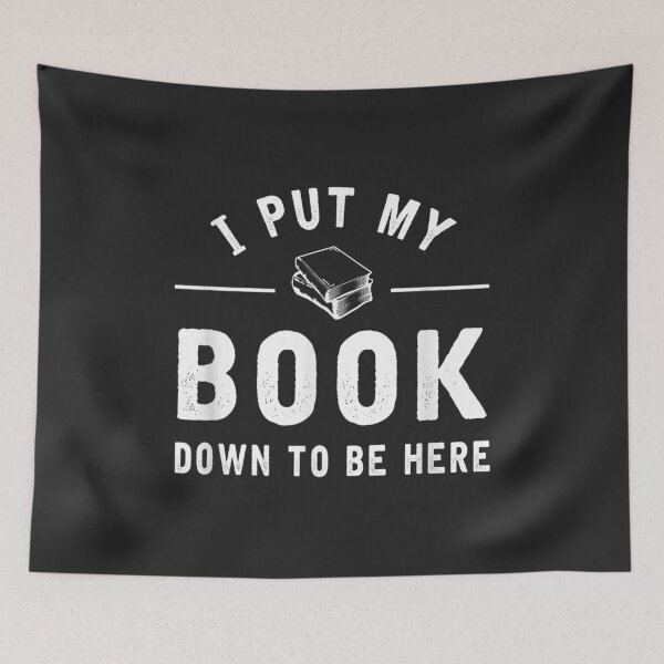 Item preview, I Put My Book Down To Be Here Funny Book Lover Introvert designed and sold by BUNNIES-EL.