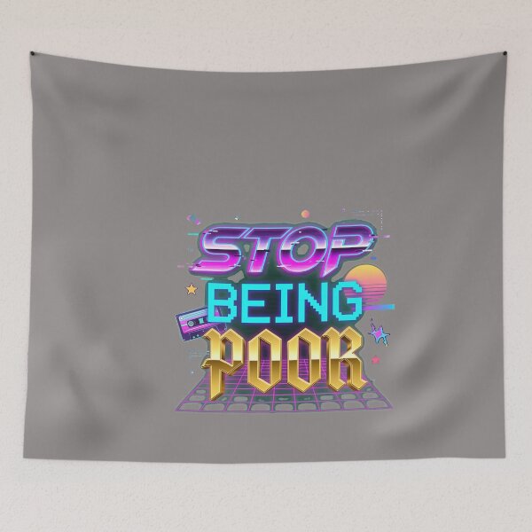 Item preview, STOP BEING POOR Bold Text Statement Item-85 designed and sold by RicoStrubel.