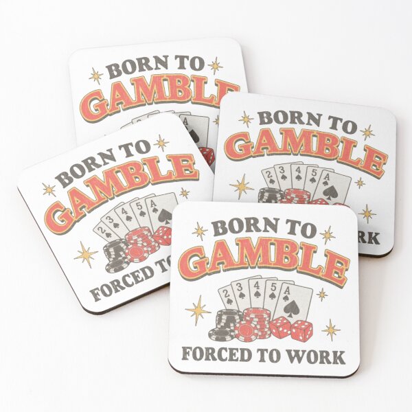 Item preview, Born to Gamble Forced to Work  designed and sold by RawPivot.