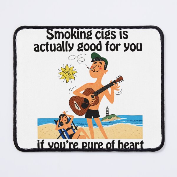 Item preview, Smoking Cigs Is Actually Good For You If You're Pure Of Heart designed and sold by RawPivot.