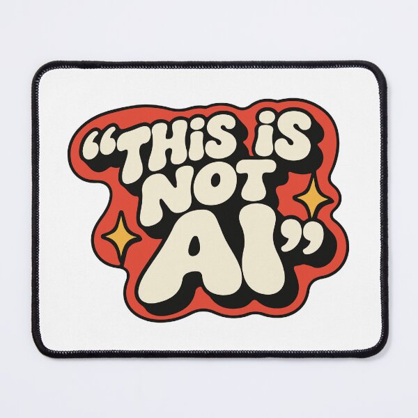 Item preview, This is NOT Ai - Funny Anti Artificial Intelligence Quote designed and sold by FemmePod.
