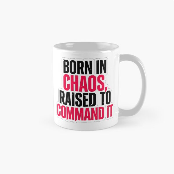 Item preview, Born In Chaos Raised To Command It - Bold Motivational Quote    designed and sold by Plot Twist Supply.