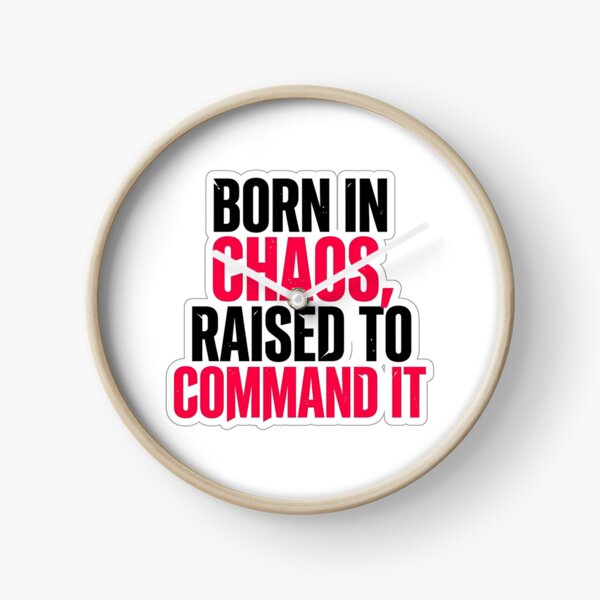 Item preview, Born In Chaos Raised To Command It - Bold Motivational Quote    designed and sold by Plot Twist Supply.