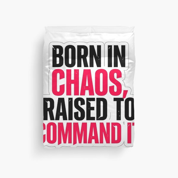 Item preview, Born In Chaos Raised To Command It - Bold Motivational Quote designed and sold by Plot Twist Supply.