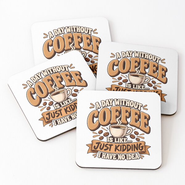 Item preview, A Day Without Coffee Is Like Just Kidding I Have No Idea Funny Retro Coffee Lover Caffeine Addict designed and sold by Photo-Sphere101.