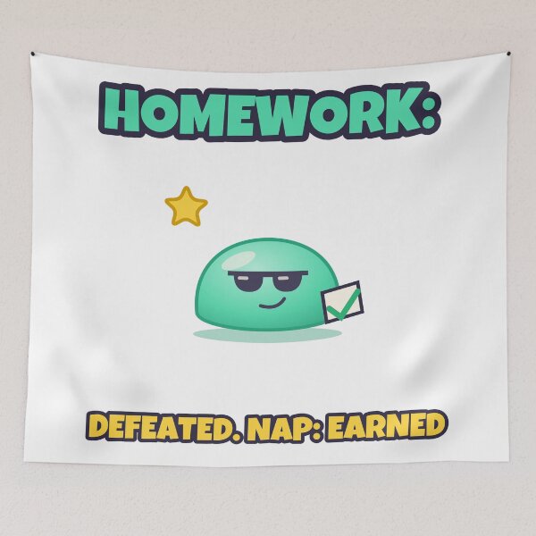 Item preview, Homework Defeated Nap Earned Cool Blob designed and sold by byungmatlab.