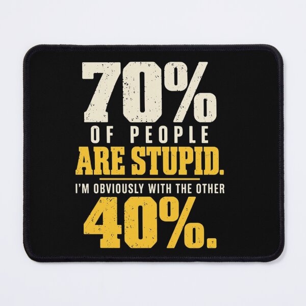Item preview, 70 Percent of People Are Stupid Funny Math Joke designed and sold by haitrieuic96.