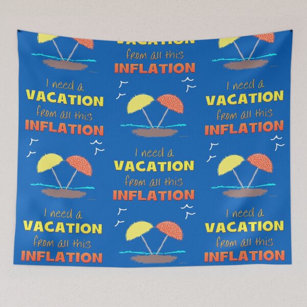 Item preview, Needing A Vacation from all this Inflation designed and sold by kristalcurt.