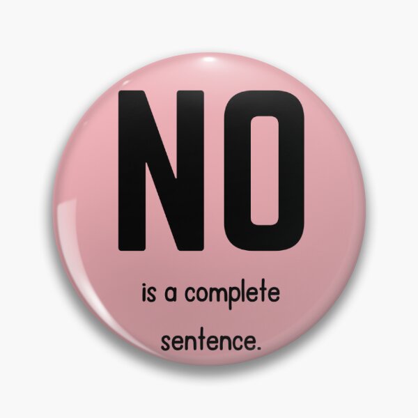 Item preview, NO is a complete sentence - pink designed and sold by This is My Life.