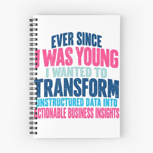 Item preview, Ever Since I Was Young I Wanted To Transform Unstructured Data Into Actionable Business Insights Data Scientist Analyst Professional designed and sold by HumansStuck12.
