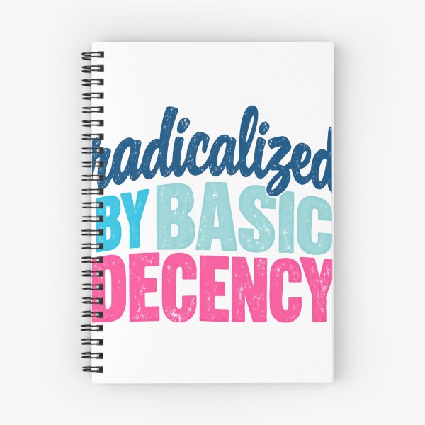 Item preview, Radicalized By Basic Decency Social Justice Human Rights Activist designed and sold by HumansStuck12.