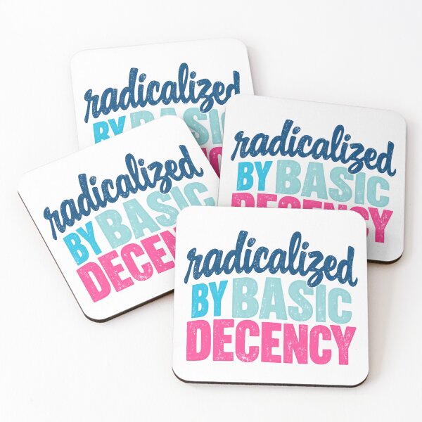 Item preview, Radicalized By Basic Decency Social Justice Human Rights Activist designed and sold by HumansStuck12.