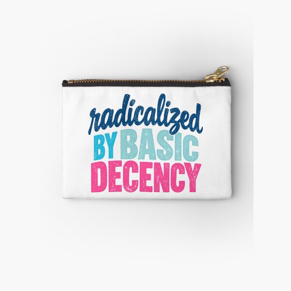Item preview, Radicalized By Basic Decency Social Justice Human Rights Activist designed and sold by HumansStuck12.