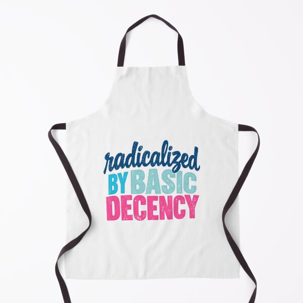 Item preview, Radicalized By Basic Decency Social Justice Human Rights Activist designed and sold by HumansStuck12.