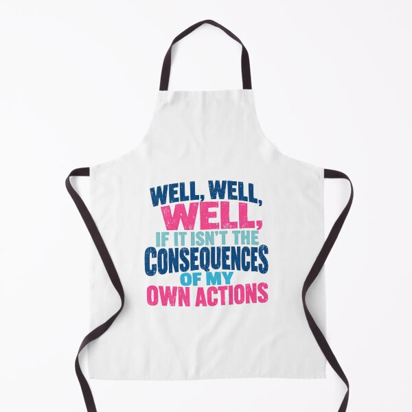 Item preview, Well, Well, Well, If It Isn't The Consequences Of My Own Actions Funny Sarcasm Meme Quote designed and sold by HumansStuck12.