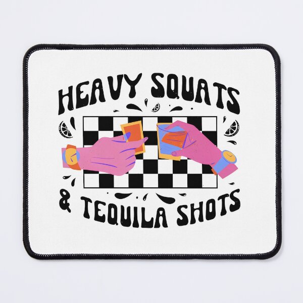Item preview, Heavy Squats and Tequila Shots  designed and sold by Ratopartly.