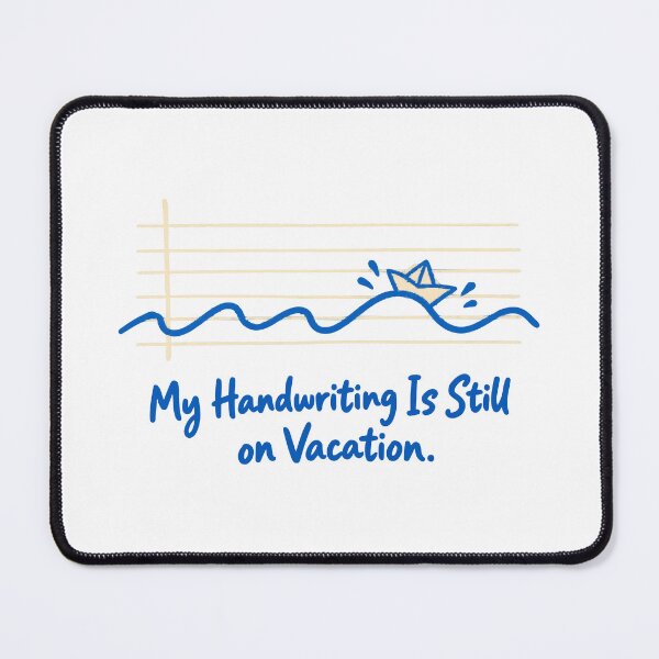 Item preview, My Handwriting Is Still on Vacation Back to School Teacher Humor designed and sold by ThreadQuirk.